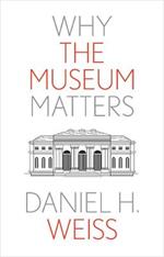 Why the Museum Matters