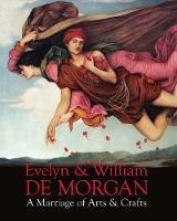 Evelyn & William De Morgan: A Marriage of Arts & Crafts - cover