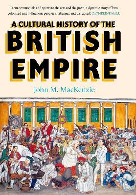 A Cultural History of the British Empire - John MacKenzie - cover