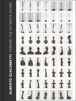 Alberto Giacometti: Toward the Ultimate Figure - cover