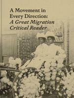A Movement in Every Direction: A Great Migration Critical Reader - cover