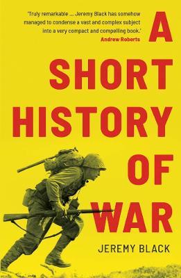A Short History of War - Jeremy Black - cover