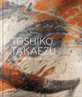 Toshiko Takaezu: Worlds Within - cover
