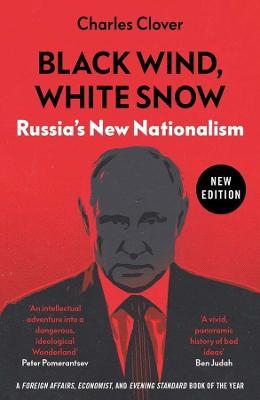 Black Wind, White Snow: Russia's New Nationalism - Charles Clover - cover
