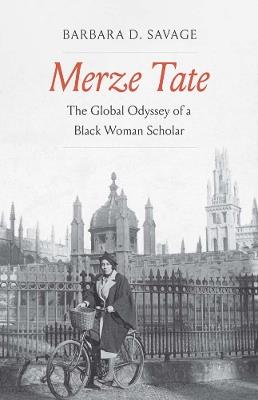 Merze Tate: The Global Odyssey of a Black Woman Scholar - Barbara D. Savage - cover