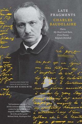 Late Fragments: Flares, My Heart Laid Bare, Prose Poems, Belgium Disrobed - Charles Baudelaire - cover
