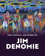 The Lyrical Artwork of Jim Denomie