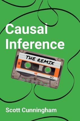 Causal Inference: The Remix - Scott Cunningham - cover