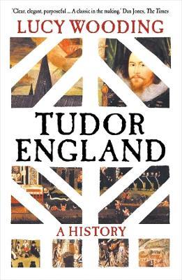 Tudor England: A History - Lucy Wooding - cover