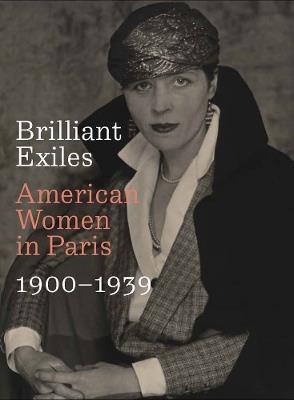 Brilliant Exiles: American Women in Paris, 1900–1939 - Robyn Asleson - cover