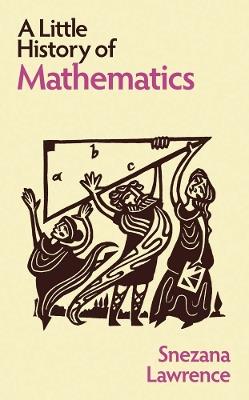 A Little History of Mathematics - Snezana Lawrence - cover