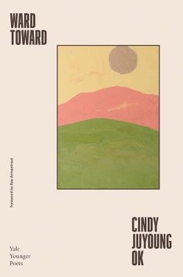 Ward Toward - Cindy Juyoung Ok - cover