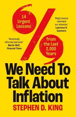 We Need to Talk About Inflation: 14 Urgent Lessons from the Last 2,000 Years - Stephen D. King - cover