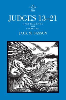 Judges 13-21: A New Translation with Commentary - Jack M. Sasson - cover