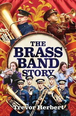 The Brass Band Story - Trevor Herbert - cover