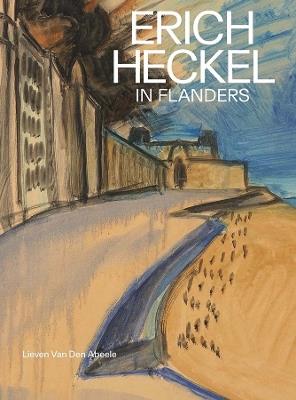 Erich Heckel in Flanders - Lieven Van Den Abeele - cover