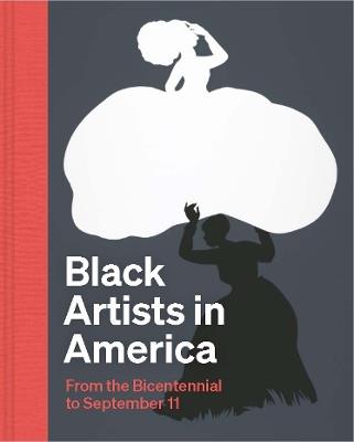 Black Artists in America: From the Bicentennial to September 11 - Ellen Daugherty,Earnestine Lovelle Jenkins,Julie L. McGee - cover