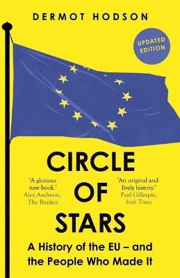 Circle of Stars: A History of the EU and the People Who Made It - Dermot Hodson - cover