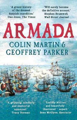 Armada: The Spanish Enterprise and England's Deliverance in 1588 - Colin Martin,Geoffrey Parker - cover