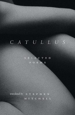 Catullus: Selected Poems - Gaius Valerius Catullus - cover