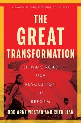 The Great Transformation: China's Road from Revolution to Reform - Odd Arne Westad,Chen Jian - cover