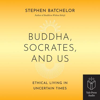 Buddha, Socrates and Us