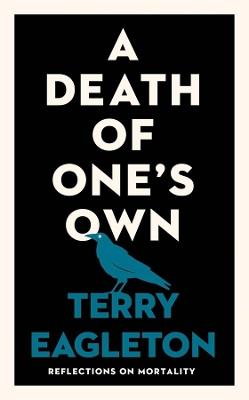 A Death of One's Own: Reflections on Mortality - Terry Eagleton - cover