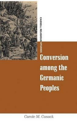 Conversion among the Germanic Peoples - Carole M. Cusack - cover