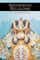 Indigenous Religions: A Companion - cover