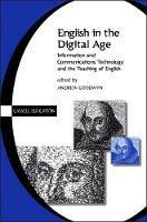 English in the Digital Age: Information and Communications Technology (ITC) and the Teaching of English