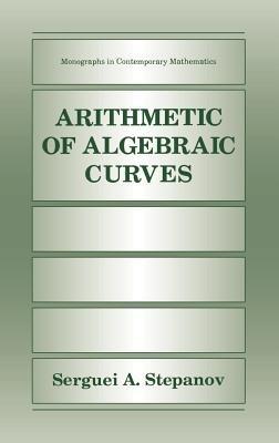 Arithmetic of Algebraic Curves - Serguei A. Stepanov - cover