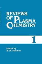 Reviews of Plasma Chemistry: Volume 1