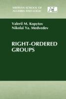 Right-Ordered Groups - V.M. Kopytov,N.Ya. Medvedev - cover