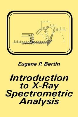 Introduction to X-Ray Spectrometric Analysis - Eugene P. Bertin - cover