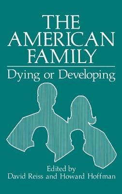 The American Family: Dying or Developing - Howard Hoffman - cover