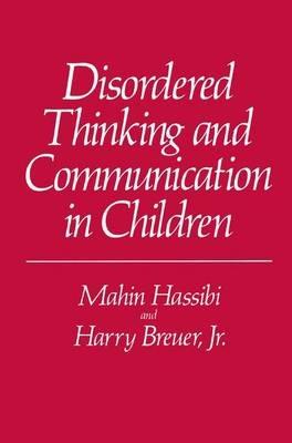 Disordered Thinking and Communication in Children - Mahin Hassibi - cover