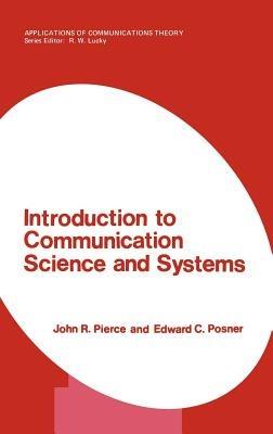 Introduction to Communication Science and Systems - John R. Pierce,Edward C. Posner - cover