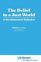 The Belief in a Just World: A Fundamental Delusion
