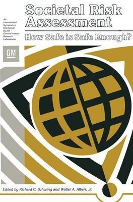 Societal Risk Assessment: How Safe is Safe Enough? - Richard C. Schwing,Walter A. Albers - cover