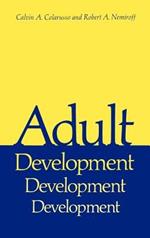 Adult Development: A New Dimension in Psychodynamic Theory and Practice