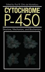 Cytochrome P-450: Structure, Mechanism, and Biochemistry