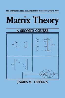 Matrix Theory: A Second Course - James M. Ortega - cover