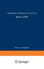 Space 2000: Meeting the Challenge of a New Era