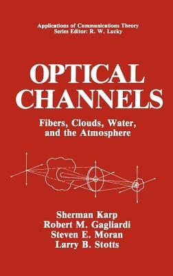 Optical Channels: Fibers, Clouds, Water, and the Atmosphere - cover
