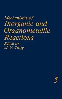 Mechanisms of Inorganic and Organometallic Reactions Volume 5 - cover