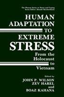Human Adaptation to Extreme Stress: From the Holocaust to Vietnam - cover
