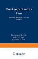 Don’t Accept Me as I am: Helping “Retarded” People to Excel