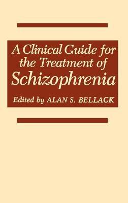 A Clinical Guide for the Treatment of Schizophrenia - cover