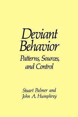 Deviant Behavior: Patterns, Sources, and Control - J.A. Humphrey,S. Palmer - cover