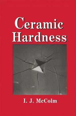 Ceramic Hardness - I.J. McColm - cover
